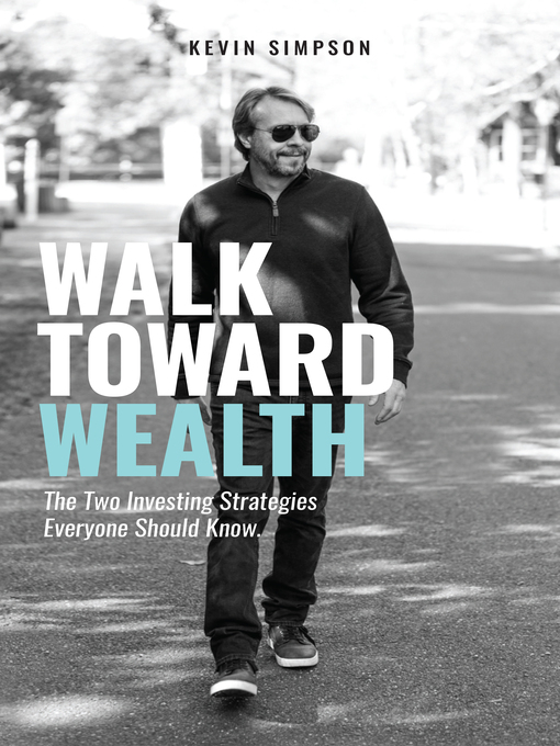 Title details for Walk Toward Wealth by Kevin Simpson - Available